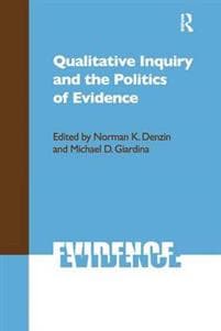 Qualitative Inquiry and the Politics of Evidence