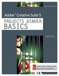 Adobe Creative Suite 5 Projects Binder Basics