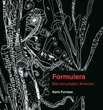 Formulera : bild och projekt i förskolan