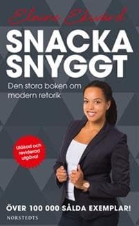 Snacka snyggt : den stora boken om modern retorik