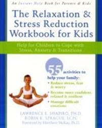 The Relaxation & Stress Reduction Workbook for Kids