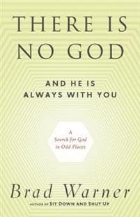 There is No God and He is Always with You