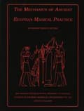 Miniatyrbild 2 av 2: The Mechanics of Ancient Egyptian Magical Practice