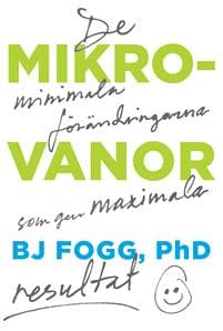 Mikrovanor : de minimala förändringarna som ger maximala resultat