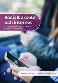 Socialt arbete och internet : att förstå och hantera sociala problem på nya arenor