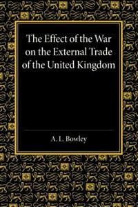 The Effect of the War on the External Trade of the United Kingdom