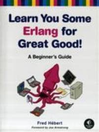 Learn You Some Erlang for Great Good