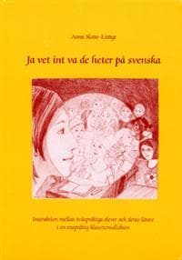 Jag vet int va de heter på svenska