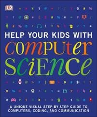 Help Your Kids with Computer Science (Key Stages 1-5)