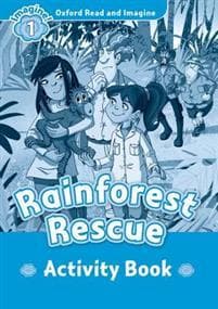 Oxford Read and Imagine: Level 1:: Rainforest Rescue activity book