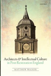 Architects and Intellectual Culture in Post-Restoration England
