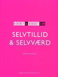 Kort & godt om SELVTILLID & SELVVÆRD