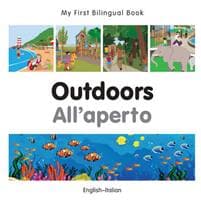 My First Bilingual Book - Outdoors - Italian- English