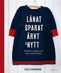 Lånat, sparat, ärvt & nytt : småkoftor, fintröjor och annat stickat för barn