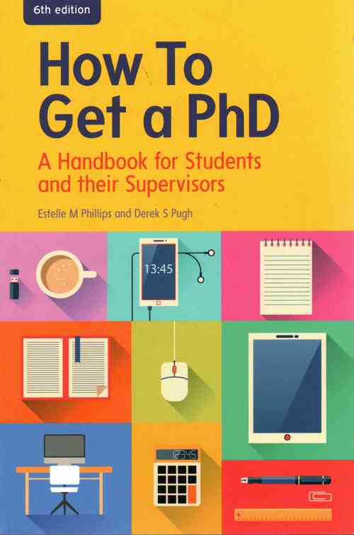 How to Get a PhD: A Handbook for Students and their Supervisors