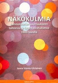 Näkökulmia hahmoteorian suuntaukseen taiteessa ja taidekasvatuksessa 1900-luvulla