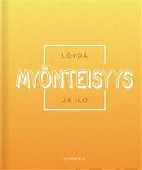 Löydä myönteisyys ja ilo