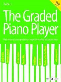 The Graded Piano Player: Grade 3-5