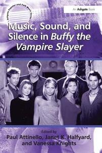 Music, sound and silence in Buffy the vampire slayer