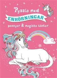 Pyssla med enhörningar : ponnyer & magiska hästar