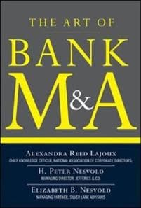The Art of Bank M&A: Buying, Selling, Merging, and Investing in Regulated Depository Institutions in the New Environment