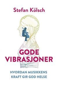 Gode vibrasjoner; musikkens helsebringende kraft