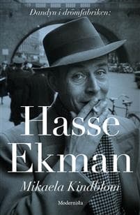 Hasse Ekman : Dandyn i drömfabriken