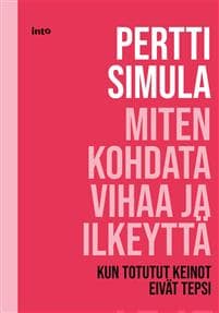 Miten kohdata vihaa ja ilkeyttä