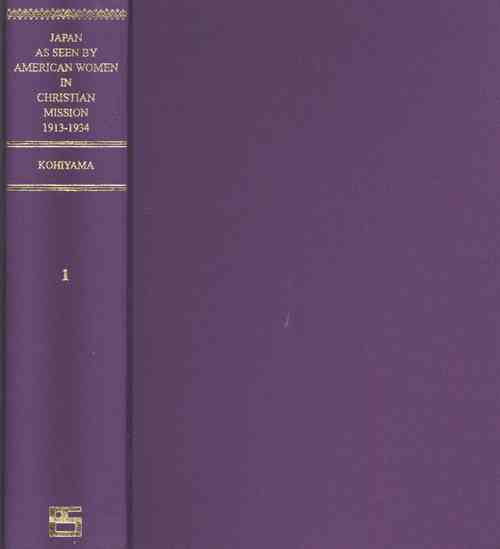 Japan as Seen by American Women in Christian Missions, 1913-1934 (ES 5-vol. set)
