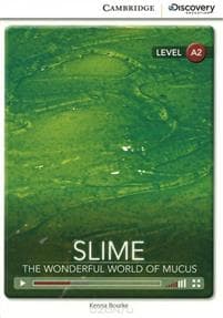 Slime: The Wonderful World of Mucus Low Intermediate Book with Online Access