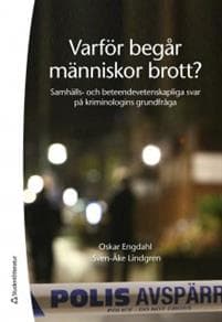 Varför begår människor brott? : samhälls- och beteendevetenskapliga svar på kriminologins grundfråga
