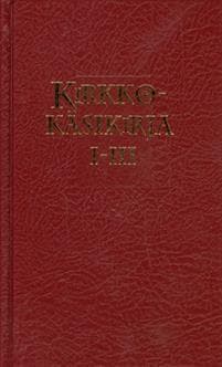 Kirkkokäsikirja 1-3 (Jumalanpalvelusten- Evankeliumi- ja Kirkollisten toimitusten kirja, osa 1)