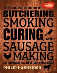 The Complete Book of Butchering, Smoking, Curing, and Sausage Making