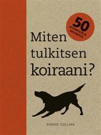 Miten tulkitsen koiraani?