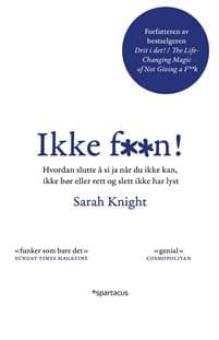 Ikke faen!; hvordan slutte å si ja når du ikke kan, ikke bør eller rett og slett ikke har lyst