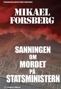 Sanningen om mordet på statsministern : kriminalroman