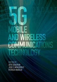 5G Mobile and Wireless Communications Technology