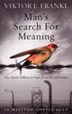 Man's Search For Meaning Man's Search For Meaning