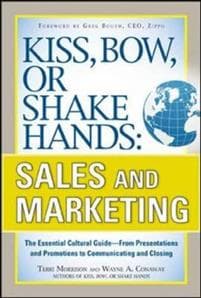 Kiss, Bow, or Shake Hands, Sales and Marketing: The Essential Cultural Guide—From Presentations and Promotions to Communicating and Closing