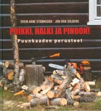 Poikki, halki ja pinoon!