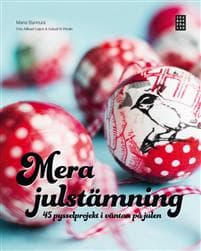 Mera julstämning : 45 pysselprojekt i väntan på julen