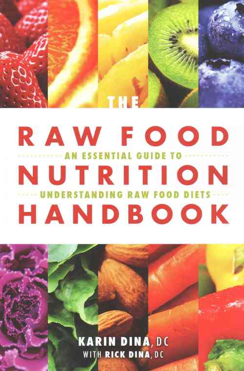 The Raw Food Nutrition Handbook