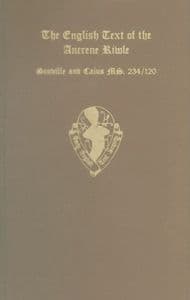 The English Text of the Ancrene Riwle, Gonville    and Caius College MS. 234/120