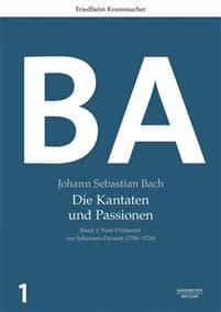 Johann Sebastian Bach: Die Kantaten Und Passionen: Band 1: Vom Frühwerk Zur Johannes-Passion (1708-1724). Band 2: Vom Zweiten Jahrgang Zur Matthäus-Pa
