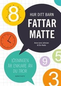 Hur ditt barn fattar matte : lösningen är enklare än du tror