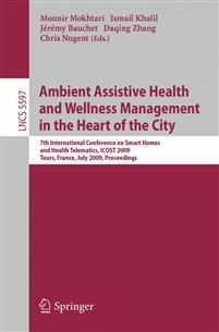 Ambient Assistive Health and Wellness Management in the Heart of the City 2009