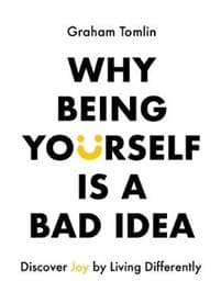 Why Being Yourself is a Bad Idea