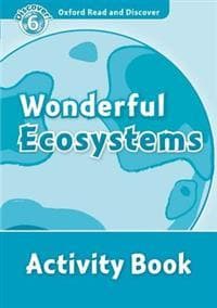 Oxford Read and Discover: Level 6: Wonderful Ecosystems Activity Book