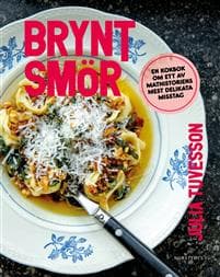 Brynt smör : en kokbok om ett av mathistoriens mest delikata misstag