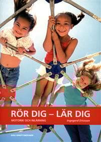 Rör dig - lär dig : motorik och inlärning